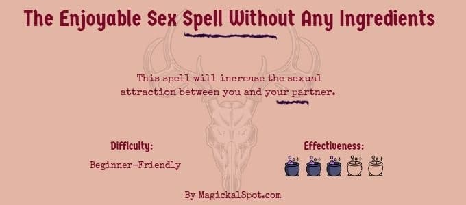 The Enjoyable Sex Spell Without Any Ingredients