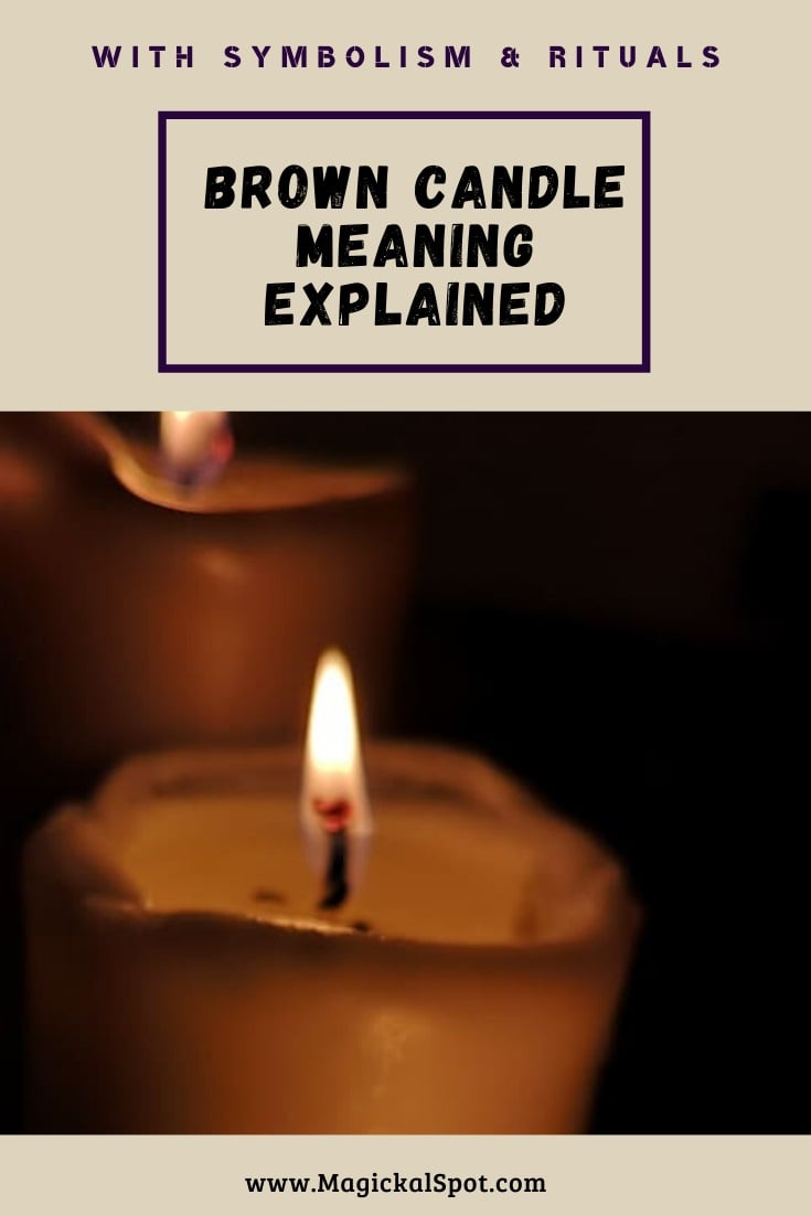 Brown Candle Meaning Explained [With Symbolism & Free Rituals]